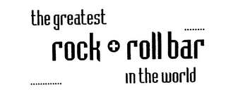 THE GREATEST ROCK + ROLL BAR IN THE WORLD logo