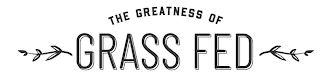 THE GREATNESS OF GRASS FED logo