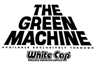 THE GREEN MACHINE AVAILABLE EXCLUSIVELY THROUGH WHITE CAP WHOLESALE CONTRACTOR SUPPLIES logo