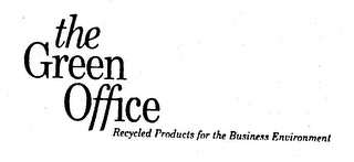 THE GREEN OFFICE RECYCLED PRODUCTS FOR THE BUSINESS ENVIRONMENT logo