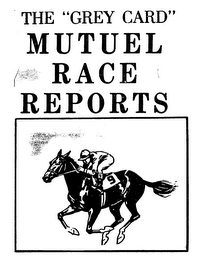 THE "GREY CARD" MUTUEL RACE REPORTS logo