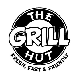 THE GRILL HUT FRESH, FAST & FRIENDLY logo