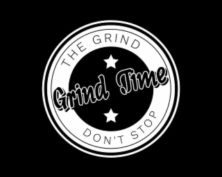 THE GRIND GRIND TIME DON'T STOP logo