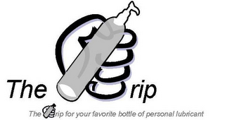 THE GRIP THE GRIP FOR YOUR FAVORITE BOTTLE OF PERSONAL LUBRICANT logo