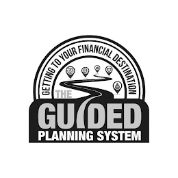 THE GUIDED PLANNING SYSTEM GETTING TO YOUR FINANCIAL DESTINATION logo
