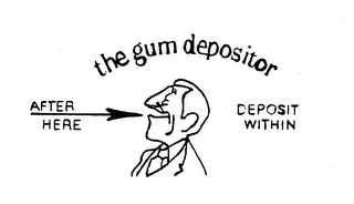 THE GUM DEPOSITOR AFTER HERE DEPOSIT WITHIN logo
