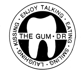 THE GUM DR ENJOY TALKING EATING SMILING LAUGHING KISSING logo