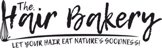 THE HAIR BAKERY LET YOUR HAIR EAT NATURE'S GOODNESS logo