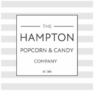 THE HAMPTON POPCORN & CANDY COMPANY EST. 2003 logo