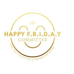 THE HAPPY F.R.I.D.A.Y COMMITTEE EVERY DAY IS FRIDAY EXCEPT SATURDAY AND SUNDAY logo
