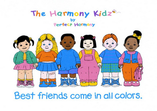 THE HARMONY KIDZ BY PERFECT HARMONY BEST FRIENDS COME IN ALL COLORS. logo