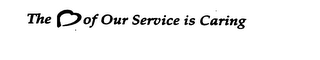 "THE HEART OF OUR SERVICE IS CARING" logo
