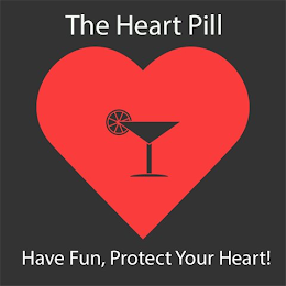 THE HEART PILL HAVE FUN, PROTECT YOUR HEART! logo