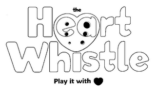 THE HEART WHISTLE PLAY IT WITH logo