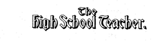 THE HIGH SCHOOL TEACHER. logo