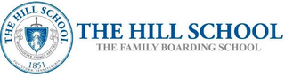 THE HILL SCHOOL THE HILL SCHOOL THE FAMILY BOARDING SCHOOL WHATSOEVER THINGS ARE TRUE 1851 POTTSTOWN, PENNSYLVANIA logo