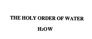 THE HOLY ORDER OF WATER H2OW logo