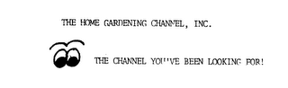 THE HOME GARDENING CHANNEL, INC. THE CHANNEL YOU'VE BEEN LOOKING FOR! logo