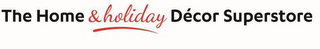 THE HOME & HOLIDAY DÉCOR SUPERSTORE logo