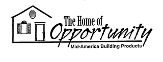 THE HOME OF OPPORTUNITY MID-AMERICA BUILDING PRODUCTS logo