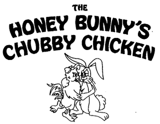 THE HONEY BUNNY'S CHUBBY CHICKEN
