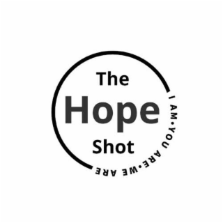 THE HOPE SHOT I AM · YOU ARE · WE ARE logo