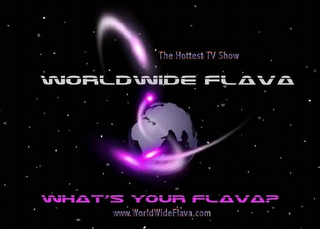 THE HOTTEST TV SHOW WORLDWIDE FLAVA WHAT'S YOUR FLAVAP WWW.WORLDWIDEFLAVA.COM logo
