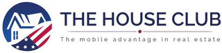 THE HOUSE CLUB THE MOBILE ADVANTAGE IN REAL ESTATE logo