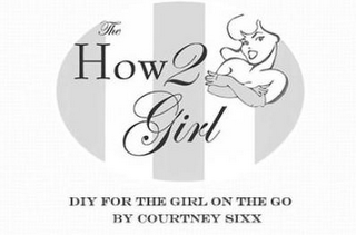THE HOW 2 GIRL DIY FOR THE GIRL ON THE GO BY COURTNEY SIXX logo