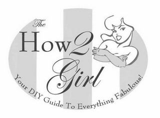 THE HOW 2 GIRL YOUR DIY GUIDE TO EVERYTHING FABULOUS! logo