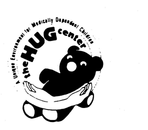 THE HUG CENTER A UNIQUE ENVIRONMENT FOR MEDICALLY DEPENDENT CHILDREN logo