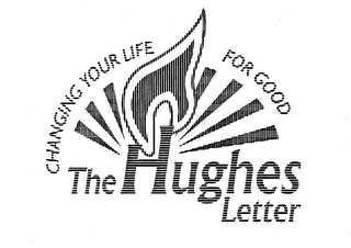 THE HUGHES LETTER CHANGING YOUR LIFE FOR GOOD logo