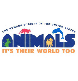 THE HUMANE SOCIETY OF THE UNITED STATES ANIMALS IT'S THEIR WORLD TOO logo