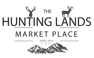THE HUNTING LANDS MARKET PLACE SINCE 2016 logo