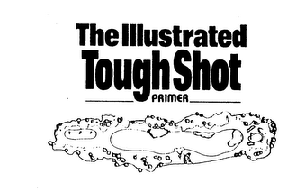 THE ILLUSTRATED TOUGH SHOT PRIMER logo