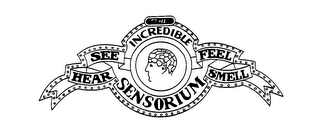 THE INCREDIBLE SENSORIUM SEE HEAR FEEL SMELL logo