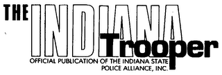 THE INDIANA TROOPER OFFICIAL PUBLICATION OF THE INDIANA STATE POLICE ALLIANCE, INC. logo