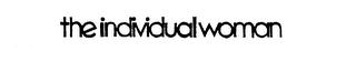 THE INDIVIDUAL WOMAN
