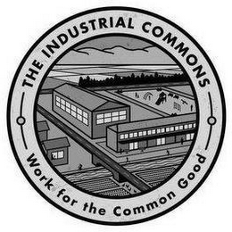 THE INDUSTRIAL COMMONS WORK FOR THE COMMON GOOD logo