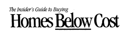 THE INSIDER'S GUIDE TO BUYING HOMES BELOW COST logo