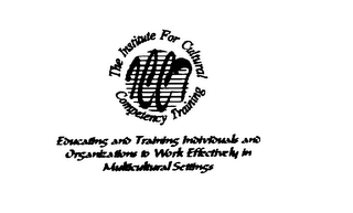 THE INSTITUTE FOR CULTURAL COMPETENCY TRAINING EDUCATING AND TRAINING INDUVIDUALS AND ORGANIZATIONS TO WORK EFFECTIVELY IN MULTICULTURAL SETTINGS logo