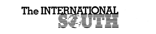 THE INTERNATIONAL SOUTH