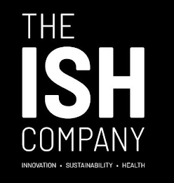 THE ISH COMPANY INNOVATION · SUSTAINABILITY · HEALTH logo
