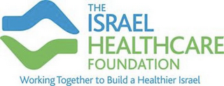 THE ISRAEL HEALTHCARE FOUNDATION WORKING TOGETHER TO BUILD A HEALTHIER ISRAEL logo
