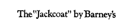 THE "JACKCOAT" BY BARNEY'S logo