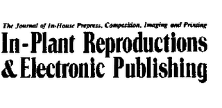 THE JOURNAL OF IN-HOUSE PREPRESS, COMPOSITION, IMAGING AND PRINTING IN-PLANT REPRODUCTIONS & ELECTRONIC PUBLISHING logo