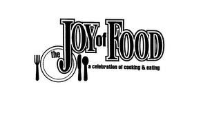 THE JOY OF FOOD A CELEBRATION OF COOKING & EATING logo