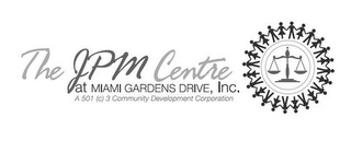 THE JPM CENTRE AT MIAMI GARDENS DRIVE, INC. A 501 (C) 3 COMMUNITY DEVELOPMENT CORPORATION logo