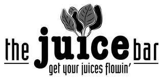 THE JUICE BAR GET YOUR JUICES FLOWIN' logo