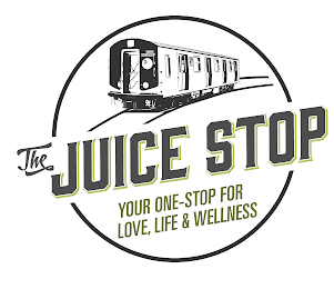 THE JUICE STOP YOUR ONE-STOP FOR LOVE, LIFE & WELLNESS logo
